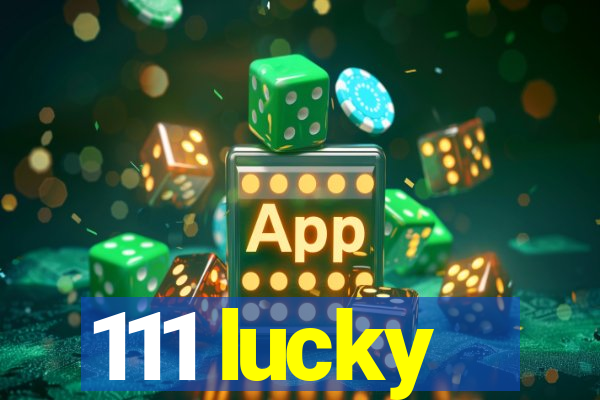 111 lucky